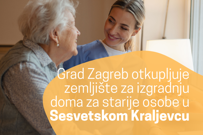 Grad Zagreb otkupljuje zemljište za izgradnju doma za starije osobe u Sesvetskom Kraljevcu